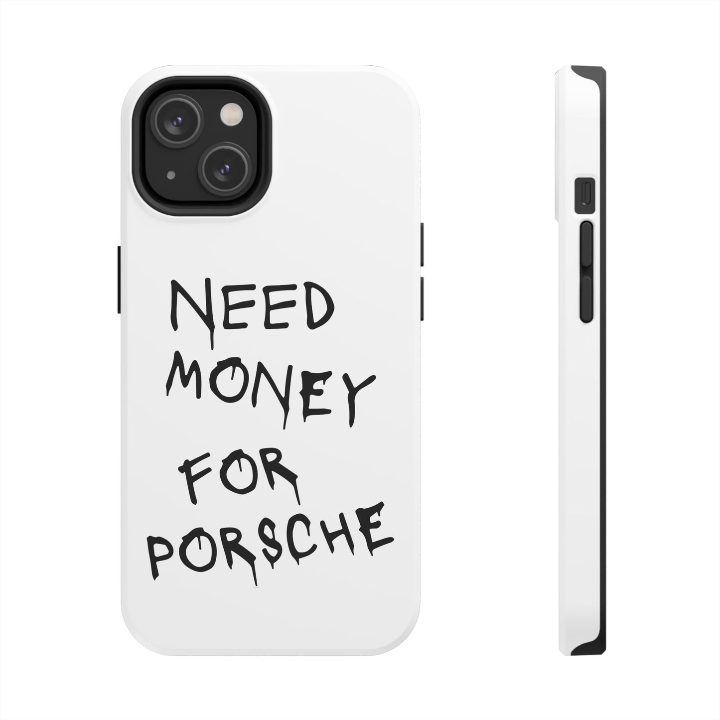 Need Money For Porsche - White iPhone Cases