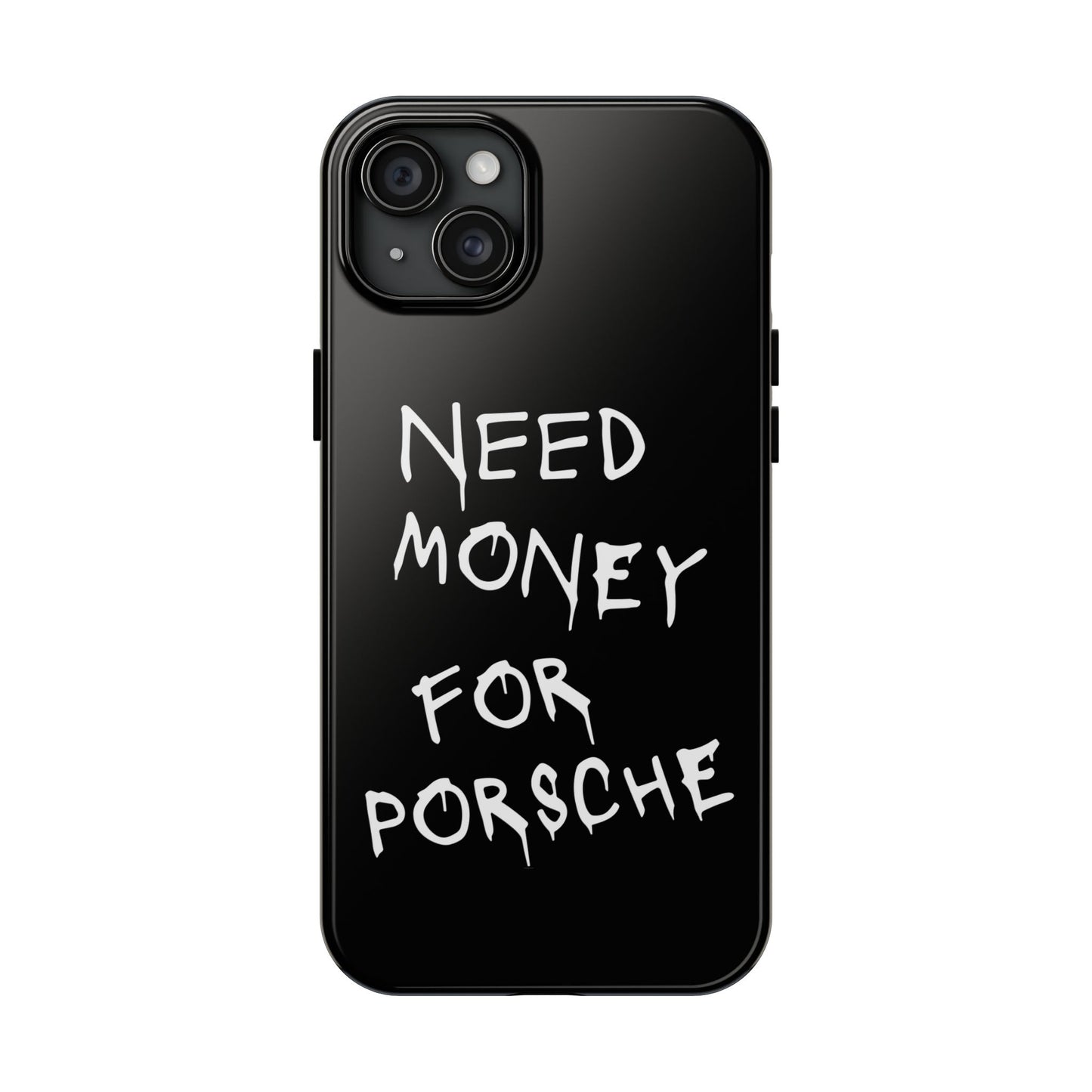 Need Money For Porsche - Black iPhone Cases