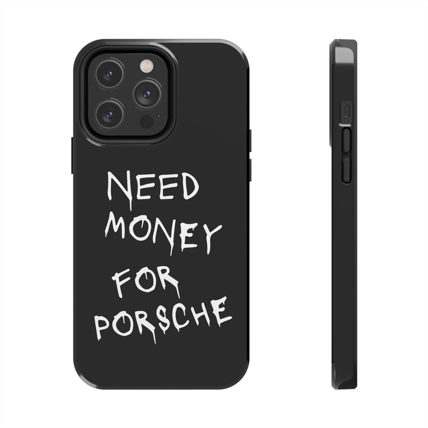 Need Money For Porsche - Black iPhone Cases