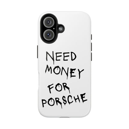 Need Money For Porsche - White iPhone Cases