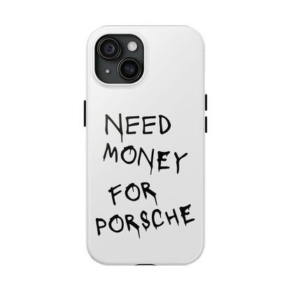 Need Money For Porsche - White iPhone Cases