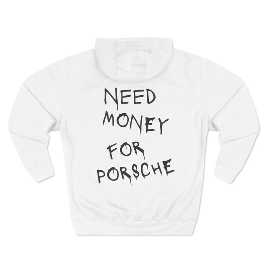 Need Money For Porsche - Fleece Hoodie