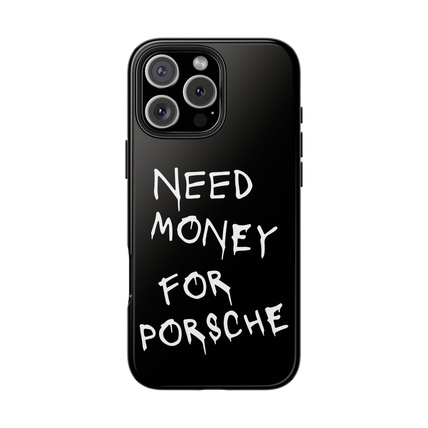 Need Money For Porsche - Black iPhone Cases