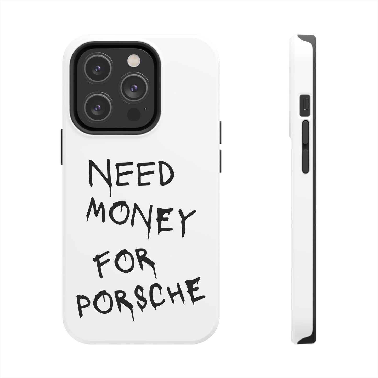 Need Money For Porsche - White iPhone Cases