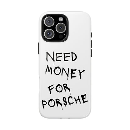 Need Money For Porsche - White iPhone Cases