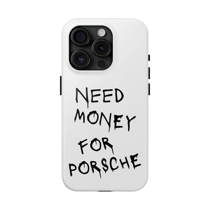 Need Money For Porsche - White iPhone Cases