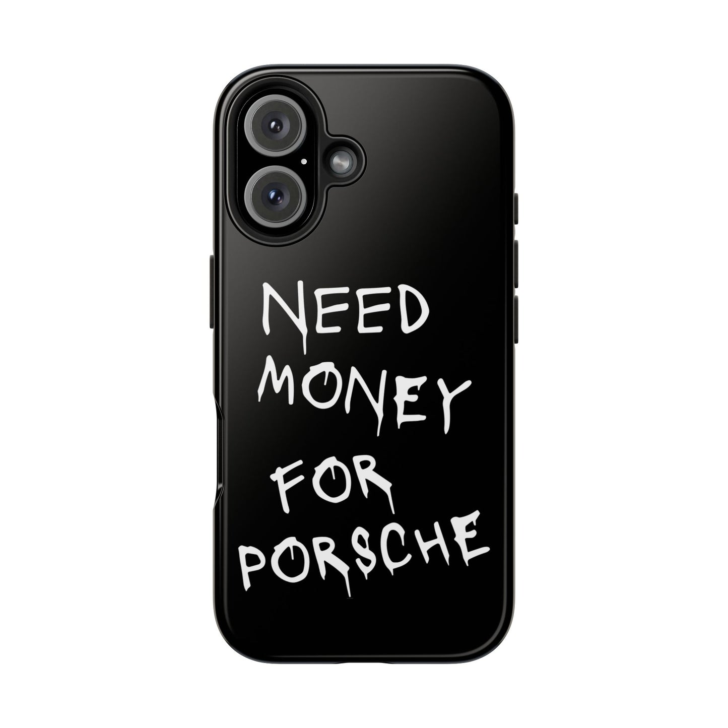 Need Money For Porsche - Black iPhone Cases