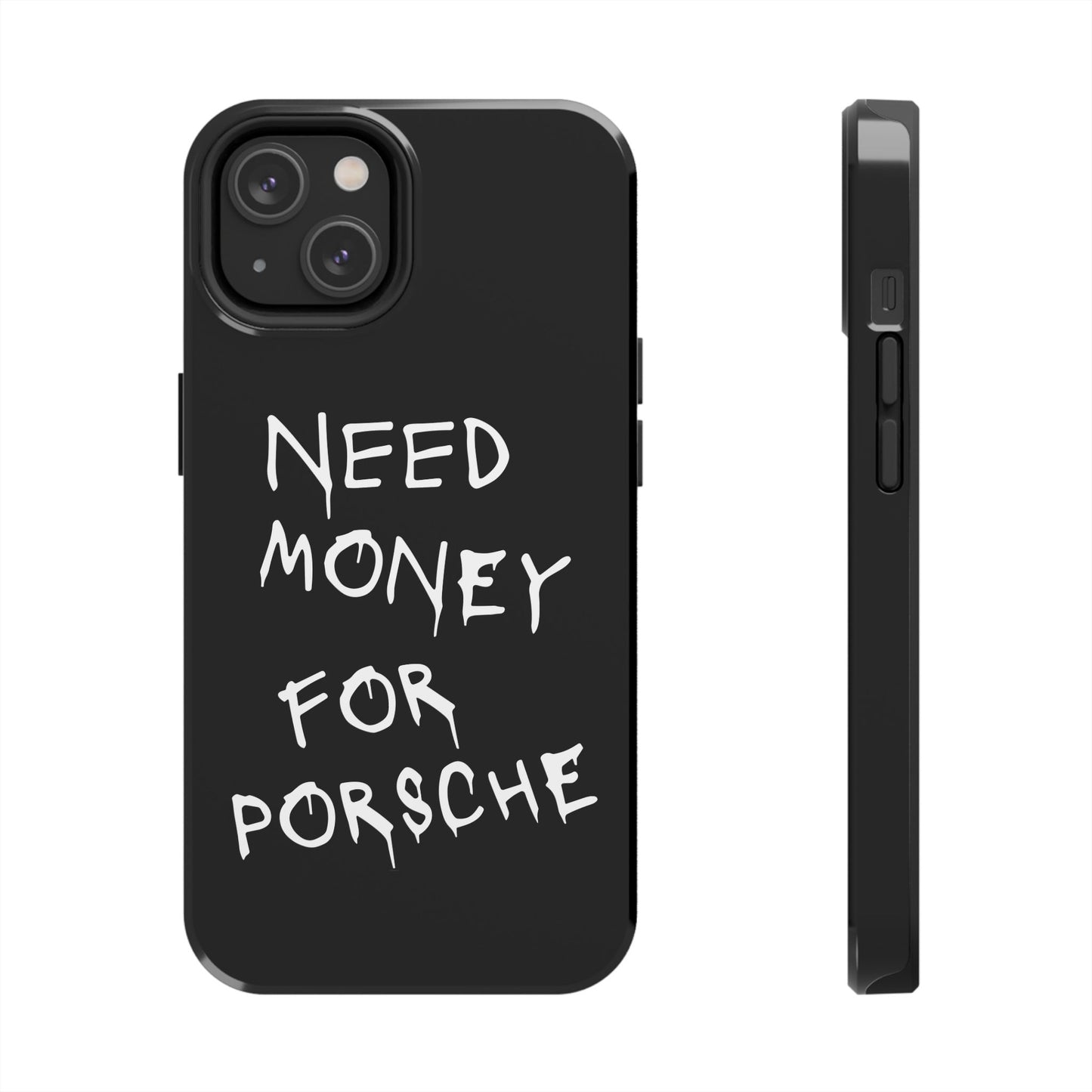 Need Money For Porsche - Black iPhone Cases