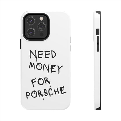 Need Money For Porsche - White iPhone Cases