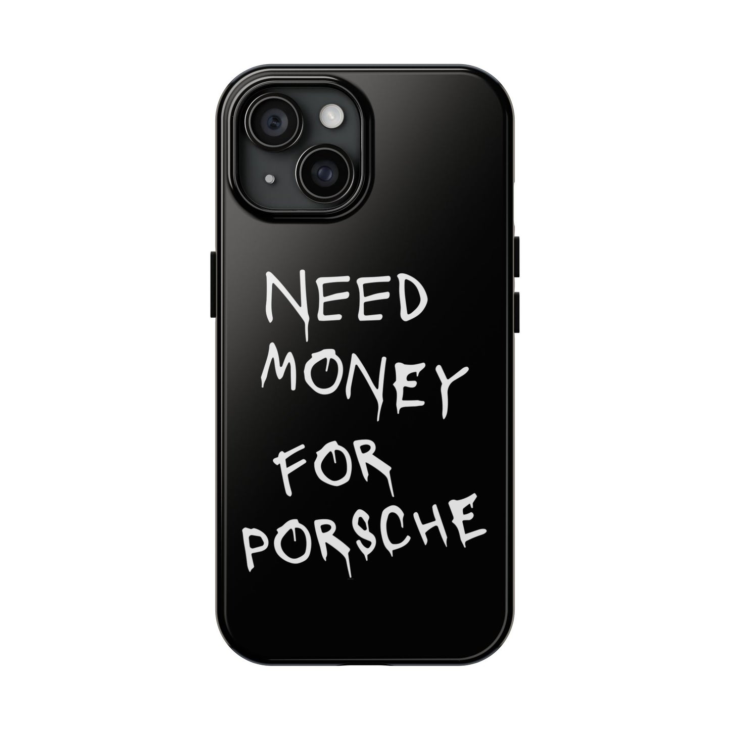 Need Money For Porsche - Black iPhone Cases