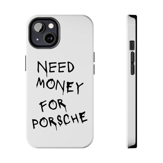 Need Money For Porsche - White iPhone Cases