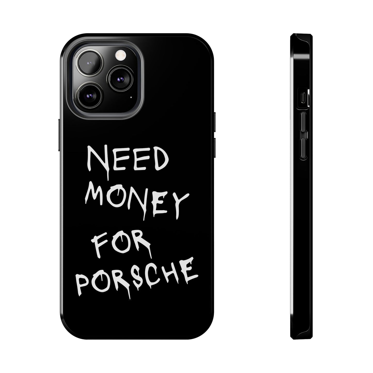 Need Money For Porsche - Black iPhone Cases