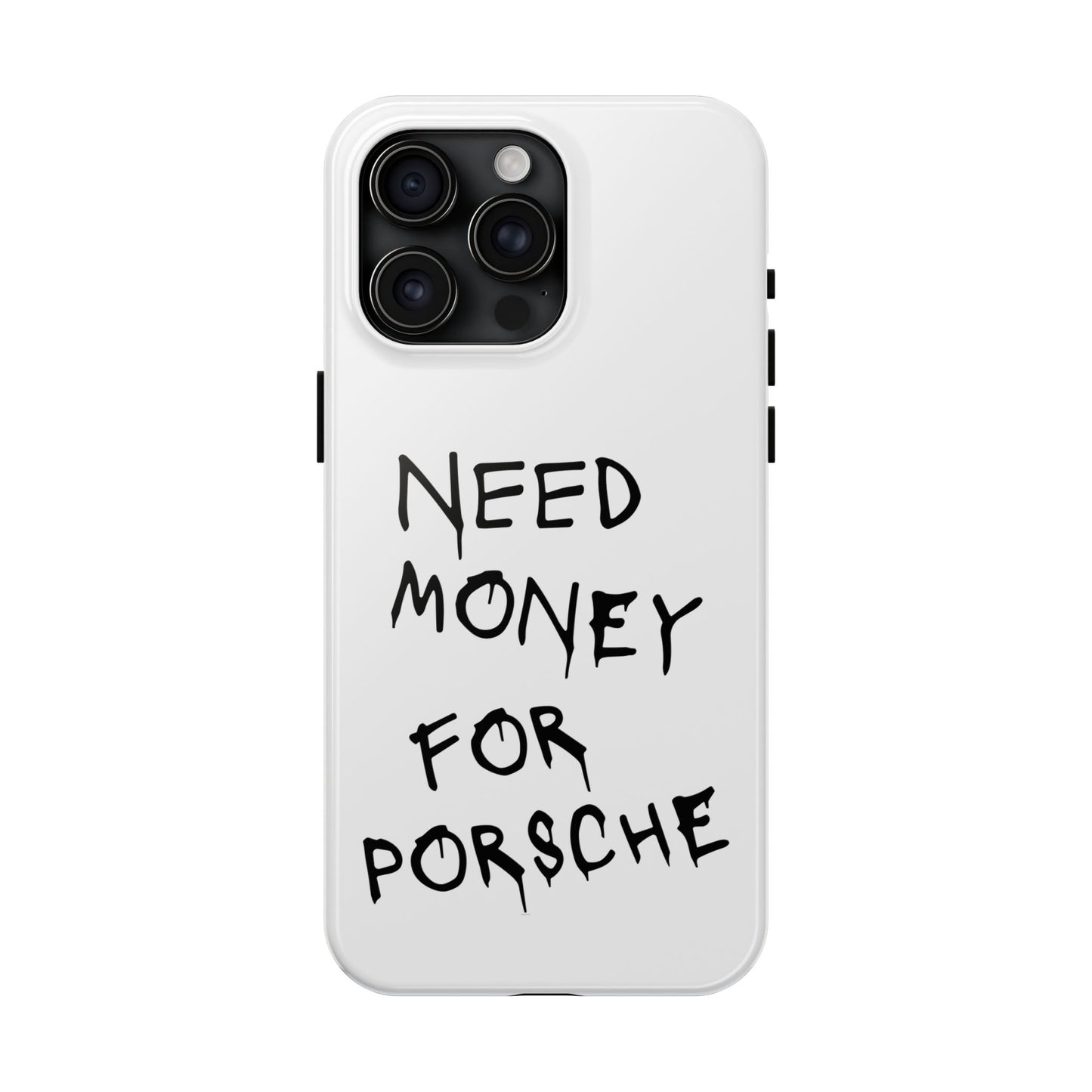 Need Money For Porsche - White iPhone Cases