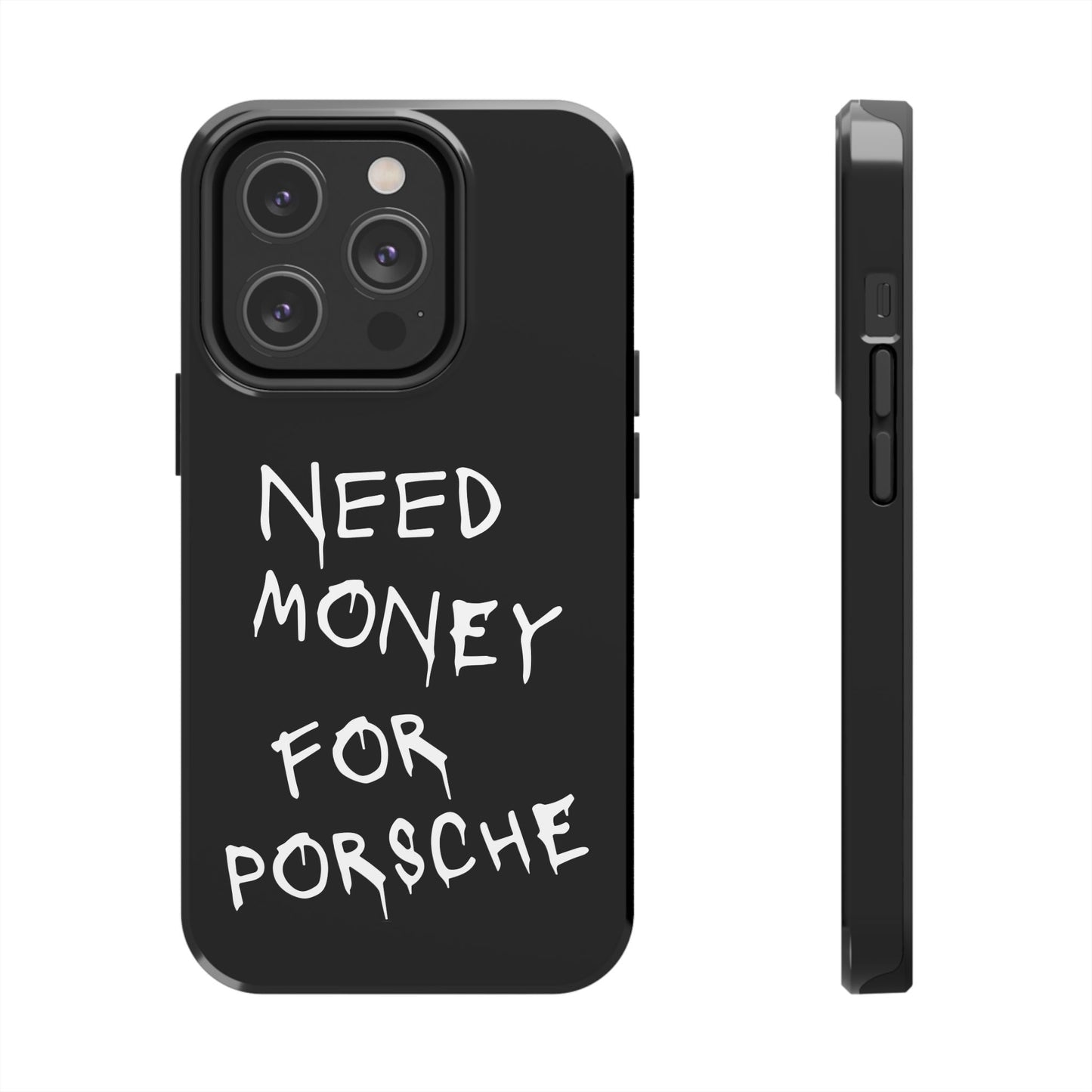 Need Money For Porsche - Black iPhone Cases