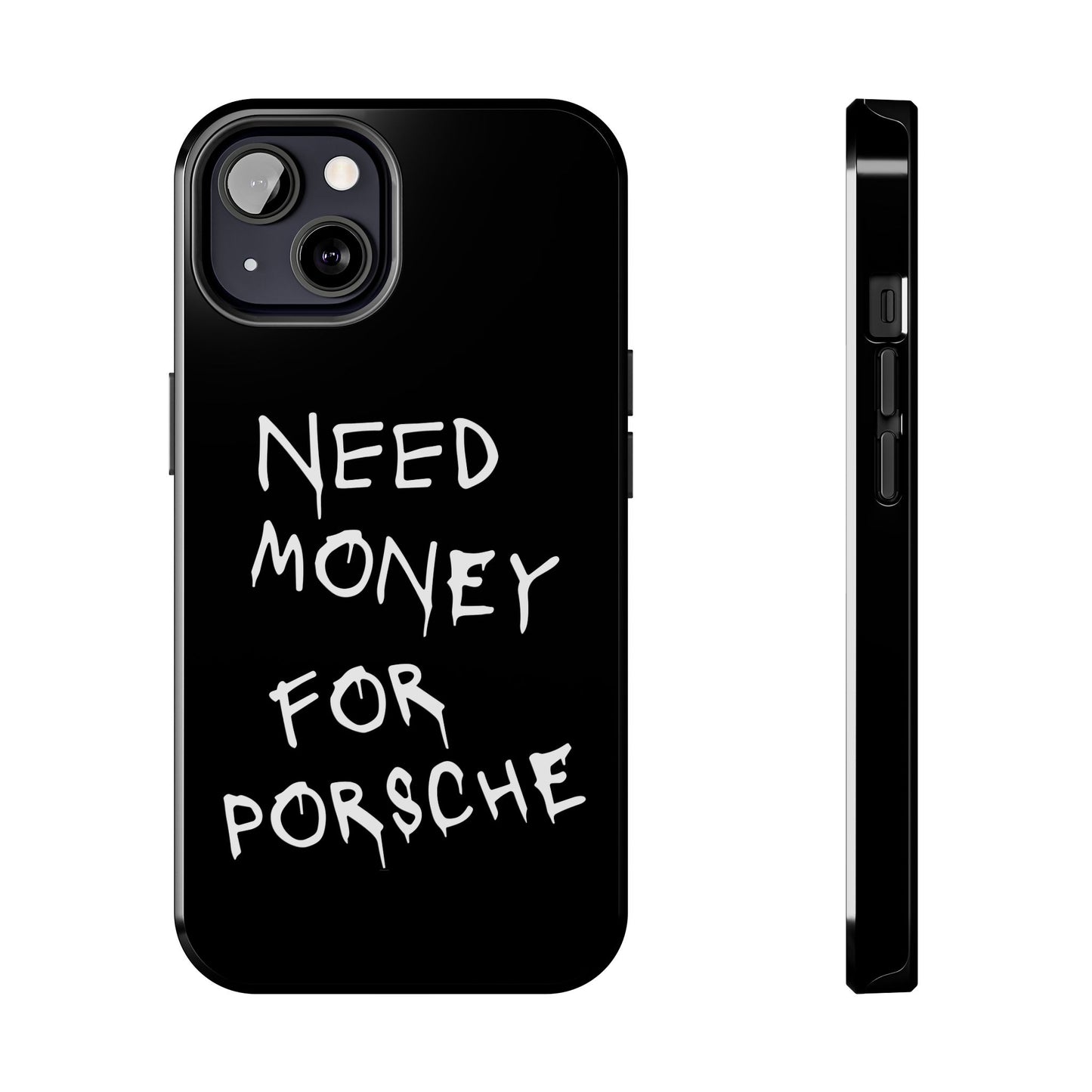 Need Money For Porsche - Black iPhone Cases