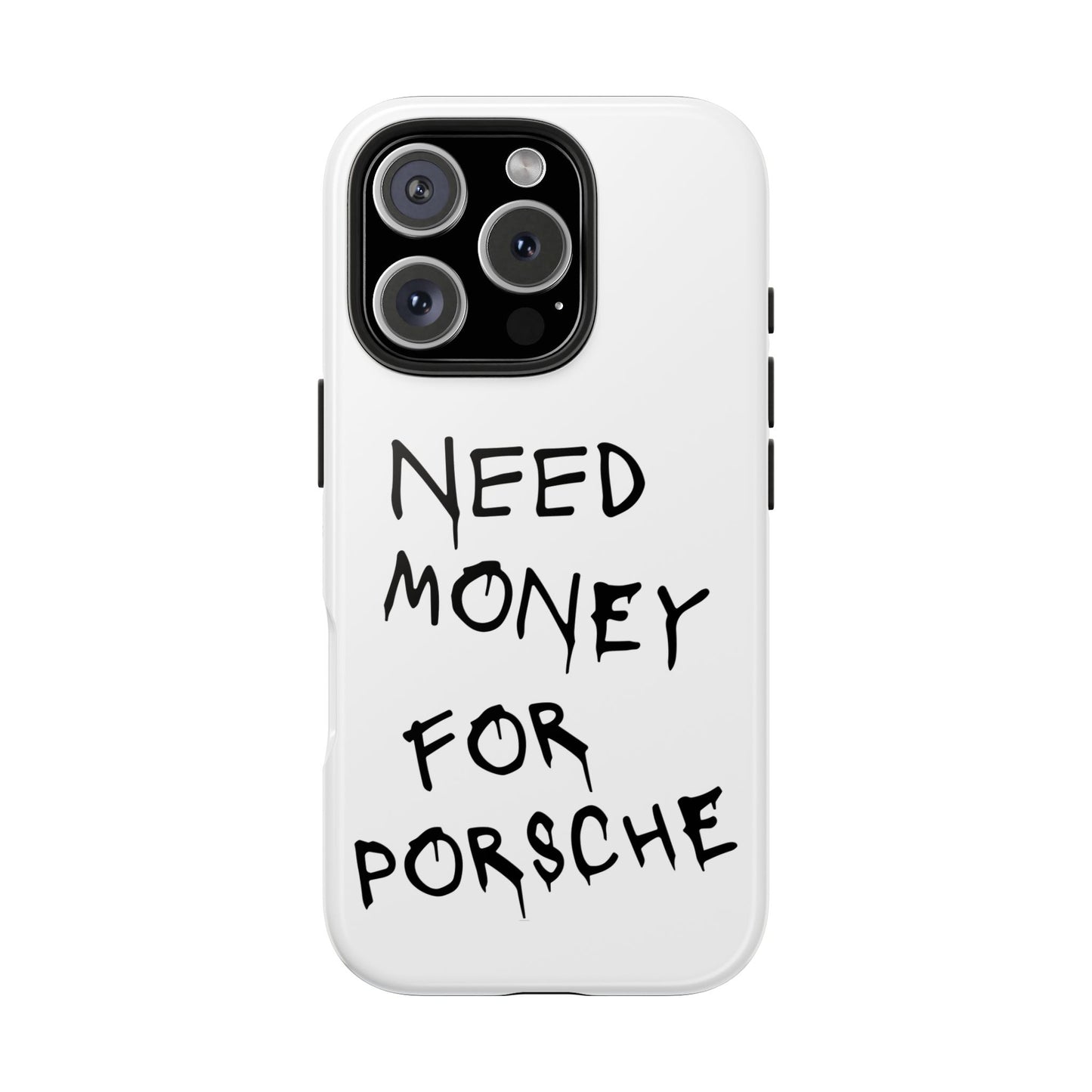 Need Money For Porsche - White iPhone Cases