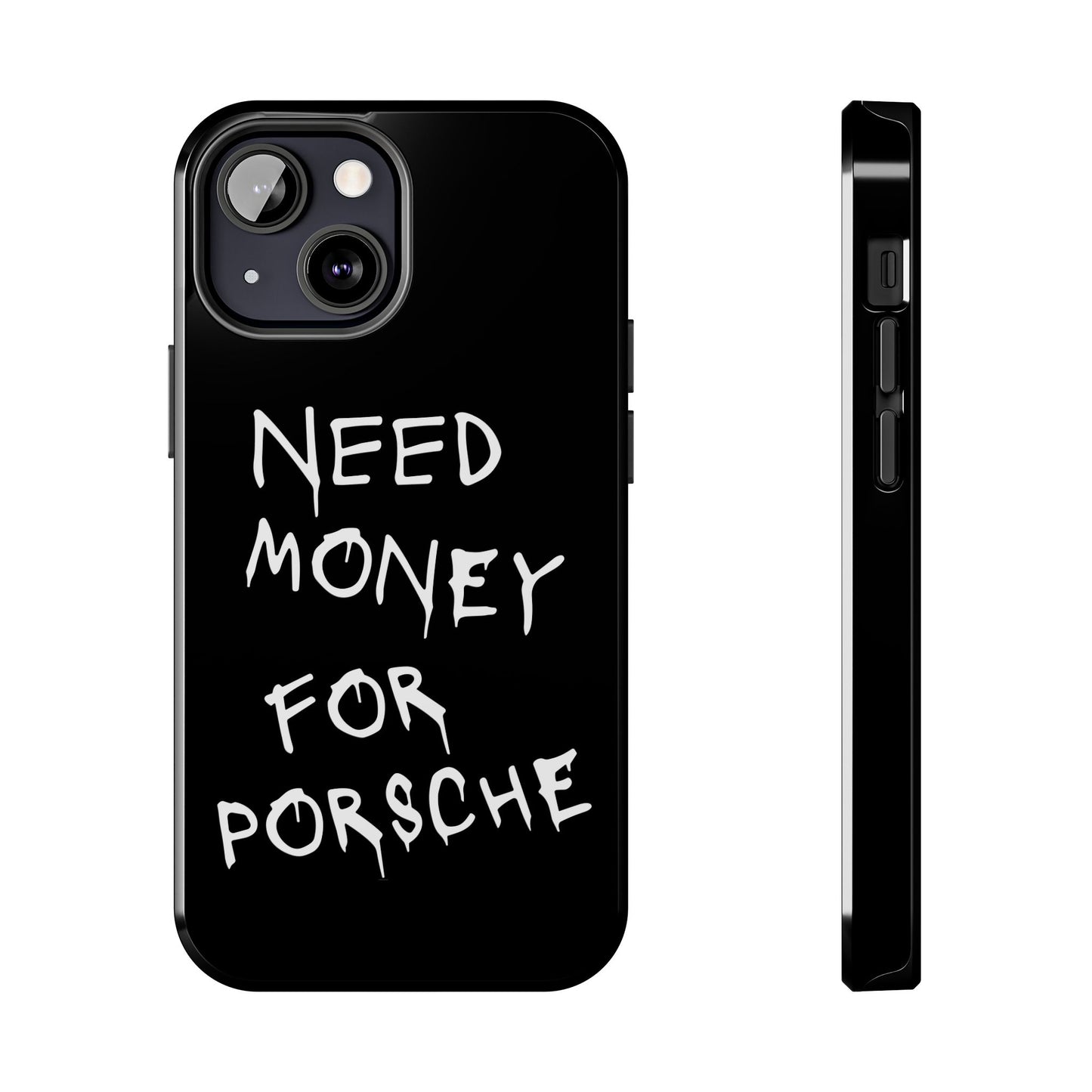 Need Money For Porsche - Black iPhone Cases