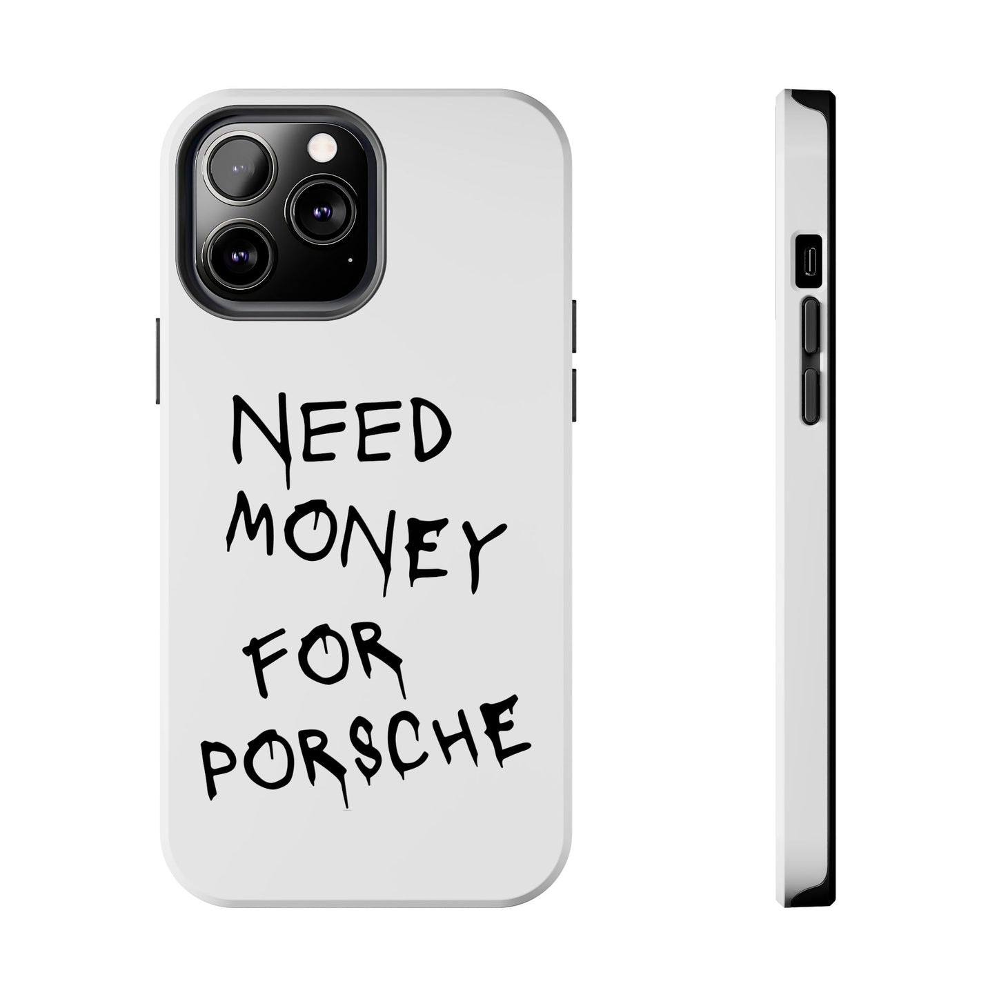 Need Money For Porsche - White iPhone Cases